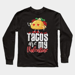 Tacos are my valentine Long Sleeve T-Shirt